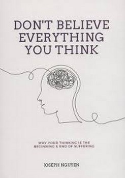 dont believe every thing you think